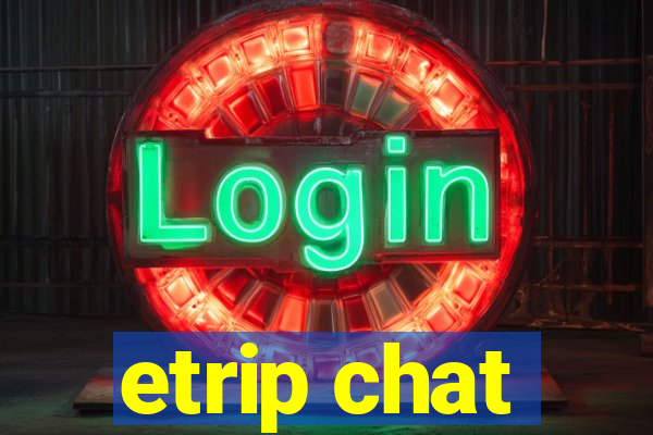 etrip chat